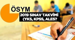 ÖSYM 2019 Yılı Sınav Takvimini Açıkladı