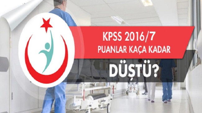Sağlık bakanlığı KPSS 2016/7 Tercih sonuçlarında puanlar kaça düştü?