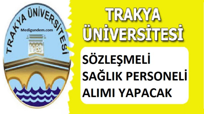 Trakya Üniversitesi Sağlık Personeli alım ilanı