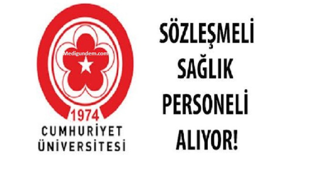 Cumhuriyet Üniversitesi Sağlık Personeli alım ilanı